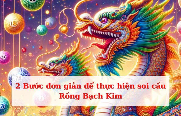 Lựa chọn địa điểm soi cầu uy tín để tham gia cầu rồng bạch kim