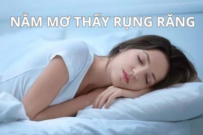 Chiêm bao thấy rụng răng là tốt hay xấu? Nên đánh con gì?