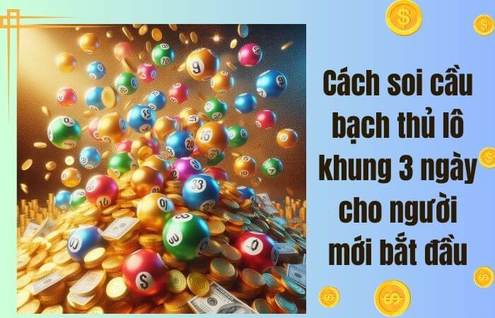 Các cách soi cầu bạch thủ khung 3 ngày