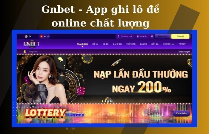 Gnbet là một app đánh lô đề trực tuyến chất lượng