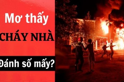 Chiêm bao thấy cháy nhà là xui hay hên? Đánh con gì may mắn?