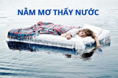 Mơ thấy nước là điềm báo gì? Chiêm bao thấy nước là số mấy?