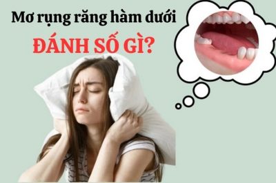 Nằm mơ thấy rụng răng hàm dưới đánh số mấy dễ trúng?