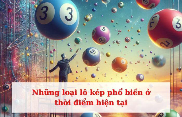 Khám phá các loại lô kép phổ biến hiện nay