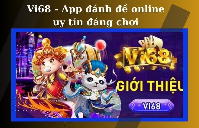 Vi68 là một ứng dụng đánh đề online được đánh giá cao về tính minh bạch và uy tín